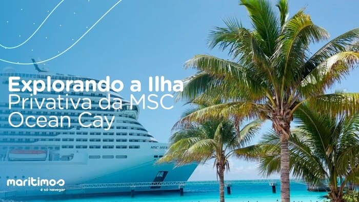 MSC Ocean Cay - Explore A Ilha Privativa da MSC Cruzeiros