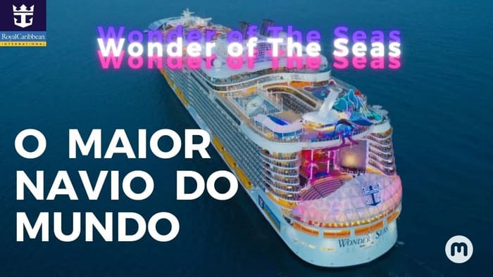 Wonder of the Seas - O MAIOR NAVIO DO MUNDO